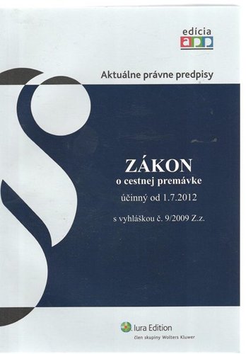 Zákon o cestnej premávke účinný od 1.7.2012 s vyhláškou č. 9 2009 Z.z.
