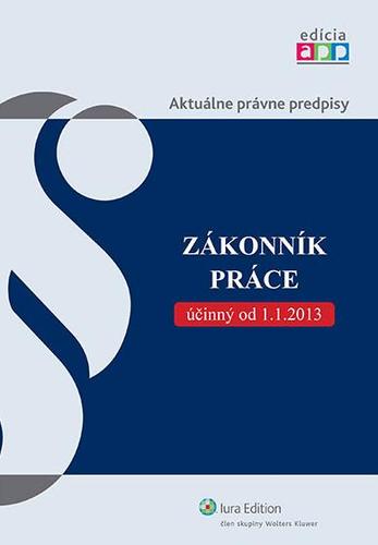 Zákonník práce účinný od 1. 1. 2013, 2. vyd