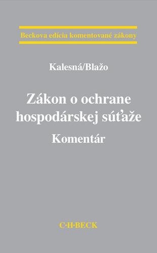 Zákon o ochrane hospodárskej súťaže - Ondrej Blažo,Katarína Kalesná