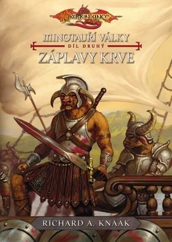 Záplavy krve - Minotauří války díl druhý - Richard A. Knaak,Hana Vlčinská