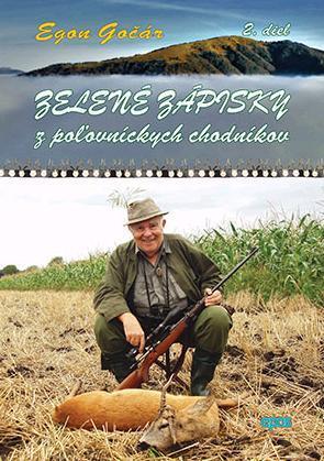 Kniha Zelené zápisky z poľovníckych chodníkov 2.diel - Egon Gočár