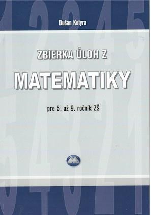 Zbierka úloh z matematiky pre 5. až 9. ročník ZŠ