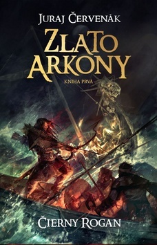 Kniha Zlato Arkony 1 (Černokňažník/Čierny Rogan 5)