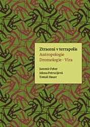 Ztraceni v terrapolis. Antropologie -Dromologie - Víra
