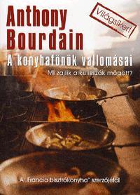 A konyhafőnök vallomásai - Anthony Bourdain