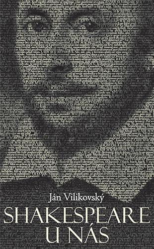 Shakespeare u nás - Ján Vilikovský