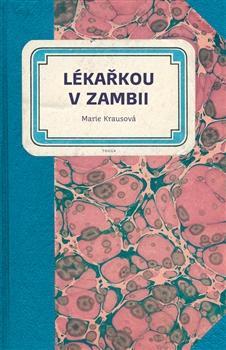 Kniha Lékařkou v Zambii - Marie Krausová