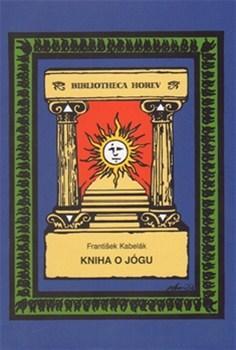 Kniha o jógu - František Kabelák