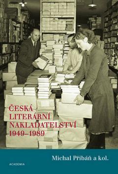 Kniha Česká literární nakladatelství 1949-1989