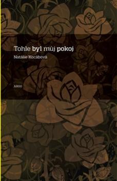 Kniha Tohle byl můj pokoj - Natálie Kocábová