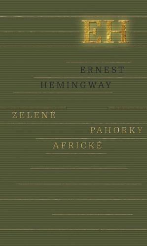 Zelené pahorky africké - Ernest Hemingway