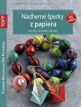 TOPP Nádherné šperky z papiera - Kolektív autorov