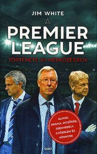 Kniha A Premier League története 10 mérkőzésben - Jim White