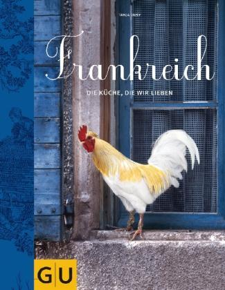 Frankreich: Die Küche, die wir lieben