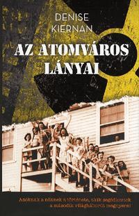 Kniha Az atomváros lányai - Denise Kiernan