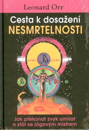 Kniha Cesta k dosažení nesmrtelnosti - Jak překonat zvyk umírat a stát se jógovým mistrem