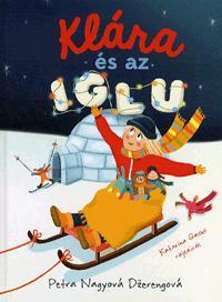 Kniha Klára és az iglu - Petra Nagyová Džerengová