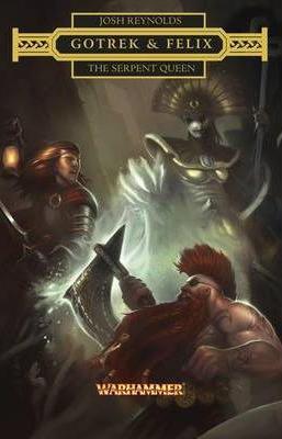 Gotrek and Felix The Serpent Queen