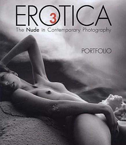Erotica 3 The Nude in Contemporary Photography