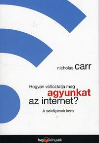 Hogyan változtatja meg agyunkat az internet?