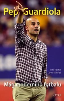 Pep Guardiola - Mág moderního fotbalu
