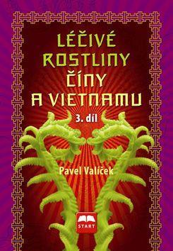 Léčivé rostliny Číny a Vietnamu - 3. díl - Pavel Valíček