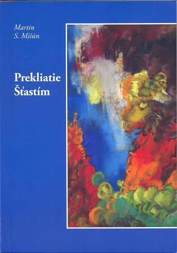 Prekliatie Šťastím - Martin S. Mišún