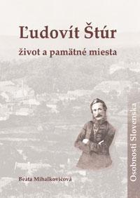 Kniha Ľudovít Štúr - život a pamätné miesta - Beáta Mihalkovičová