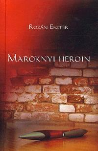 Kniha Maroknyi heroin - Eszter Rozán