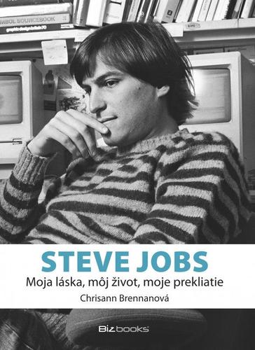 Steve Jobs - Moja láska, môj život, moje prekliatie
