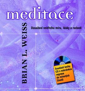 Meditace - Dosažení vnitřního míru, lásky a radosti + CD