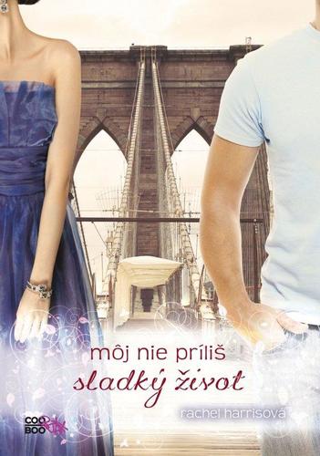 Kniha Môj nie príliš sladký život - Rachel Harrisová