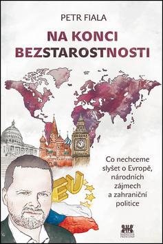 Kniha Na konci beztarostnosti - Co nechceme slyšet o Evropě, národních zájmech a zahraniční politice