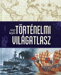 Nagy képes  történelmi világatlasz