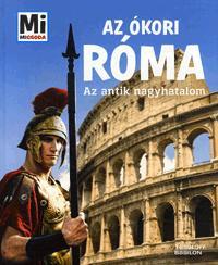 Mi micsoda - Az ókori Róma - Kolektív autorov,Anne Funck