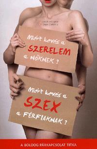 Miért kevés a szerelem a nőknek? Miért kevés a szex a férfiaknak?
