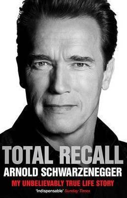 Total Recall: My Unbelievably True Life Story