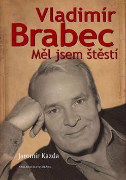 Vladimír Brabec - Měl jsem štěstí