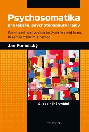Psychosomatika pro lékaře, psychoterapeuty i laiky 2. doplněné vydání - Jan Poněšický