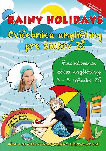 Rainy Holidays - cvičebnica angličtiny pre ZŠ + CD - Andrea Billíková,Soňa Kondelová,Gabriela Šimová