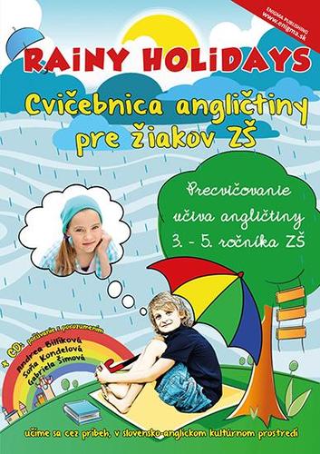 Kniha Rainy Holidays - cvičebnica angličtiny pre ZŠ + CD - Andrea Billíková,Soňa Kondelová,Gabriela Šimová