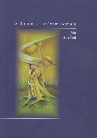 Kniha S Bohom sa hrávam odmala