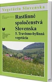 Rastlinné spoločenstvá Slovenska 5. Travinno-bylinná vegetácia - Hegedušová Vantarová Katarína,Iveta Škodová