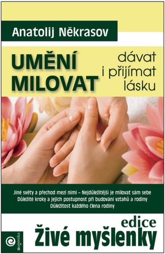 Umění milovat - dávat i přijímat lásku - Anatolij Někrasov,Jana Hrčková