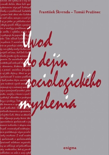 Kniha Úvod do dejín sociologického myslenia - Tomáš Pružinec,František Škvrnda