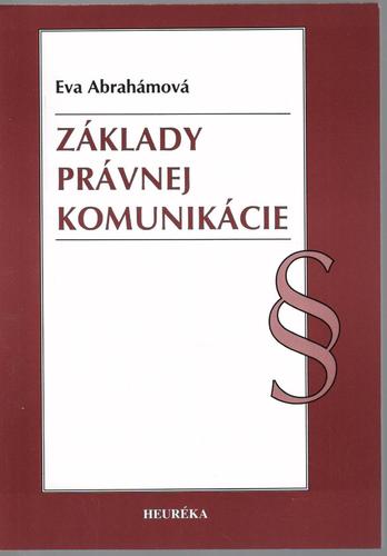 Základy právnej komunikácie - Eva Abrahámová