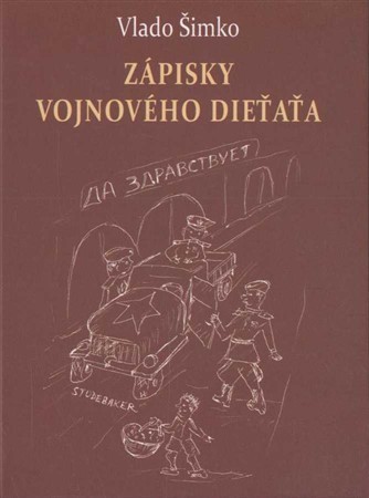 Zápisky vojnového dieťaťa - Vlado Šimko