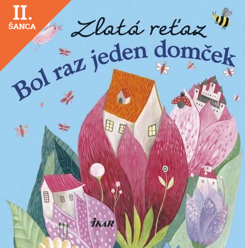 Lacná kniha Zlatá reťaz: Bol raz jeden domček