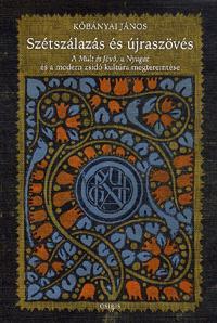 Kniha Szétszálazás és újraszövés - János Kőbányai