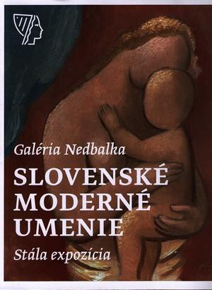 Kniha Galéria Nedbalka, Slovenské moderné umenie, Stála expozícia